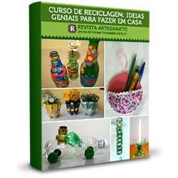 Curso de reciclagem - 130 ideias criativas para reciclagem